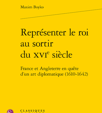 Représenter le roi au sortir du XVIe siècle France et Angleterre en quête d’un art diplomatique (1610-1642)
