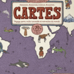 Cartes – Voyage parmi mille curiosités et merveilles du monde