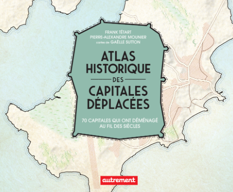 Atlas historique des capitales déplacées