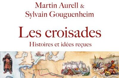 Les croisades – Histoires et idées reçues
