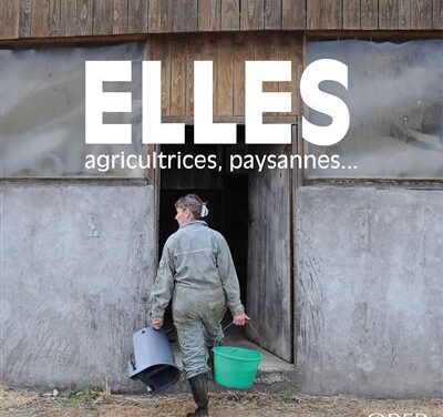 Elles – Agricultrices, paysannes…