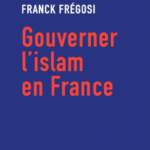 Gouverner l’islam en France