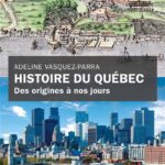 Histoire du Québec des origines à nos jours