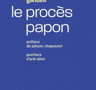 Le procès Papon – Histoire d’une ignominie ordinaire au service de l’État