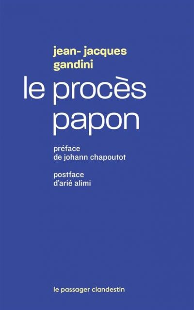Le procès Papon – Histoire d’une ignominie ordinaire au service de l’État