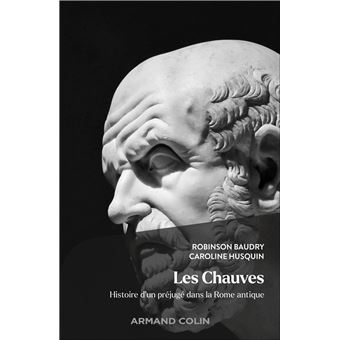 Les Chauves – Histoire d’un préjugé dans la Rome antique