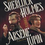 Sherlock Holmes contre Arsène Lupin – Tome 1, La quête d’éternité