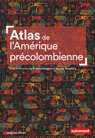 Atlas de l’Amérique précolombienne