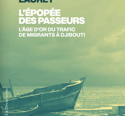 L’épopée des passeurs – L’âge d’or du trafic de migrants à Djibouti