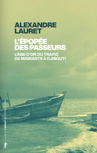 L’épopée des passeurs – L’âge d’or du trafic de migrants à Djibouti