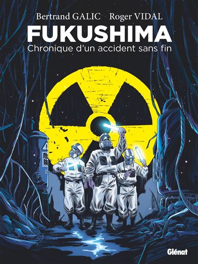 Fukushima – Chronique d’un accident sans fin