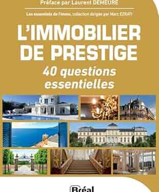 L’immobilier de prestige – 40 questions essentielles