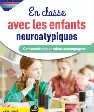 En classe avec les enfants neuroatypiques : comprendre pour mieux accompagner