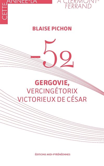 -52 – Gergovie, Vercingétorix victorieux de César