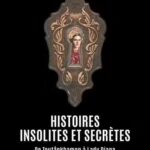 Histoires insolites et secrètes – De Toutânkhamon à Lady Diana