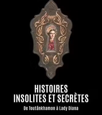 Histoires insolites et secrètes – De Toutânkhamon à Lady Diana