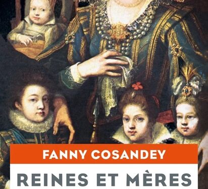 Reines et mères – Famille et politique dans la France d’Ancien Régime