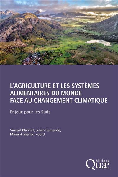 L’Agriculture et les systèmes alimentaires du monde face au changement climatique – Enjeux pour les Suds