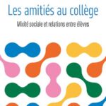Les amitiés au collège. Mixité sociale et relations entre élèves