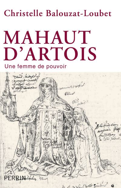 Mahaut d’Artois – Une femme de pouvoir
