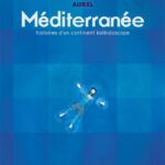 Méditerranée – Histoires d’un continent kaléidoscope