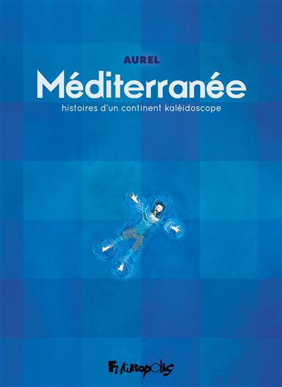 Méditerranée – Histoires d’un continent kaléidoscope
