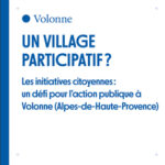 Un village participatif ? Les initiatives citoyennes : un défi pour l’action publique à Volonne (Alpes-de-Haute-Provence)