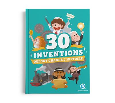 30 inventions qui ont changé l’Histoire