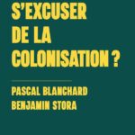 Doit-on s’excuser de la colonisation ?