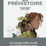 L’incroyable histoire de la Préhistoire