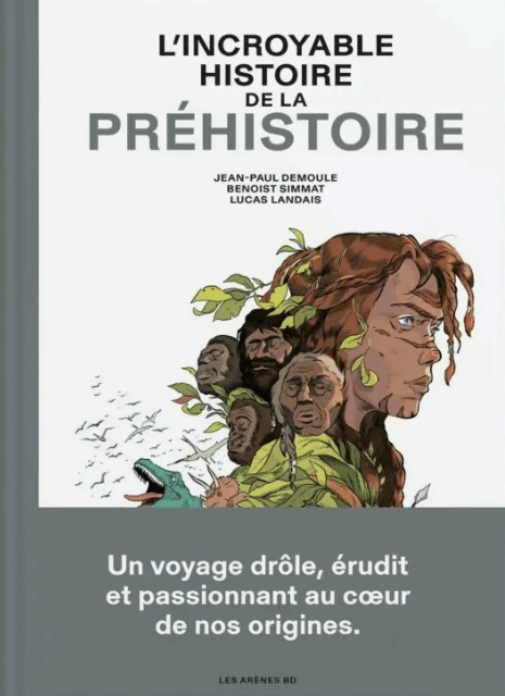 L’incroyable histoire de la Préhistoire