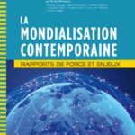 La Mondialisation Contemporaine – Rapports de force et enjeux