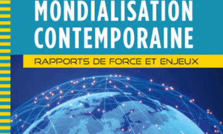 La Mondialisation Contemporaine – Rapports de force et enjeux