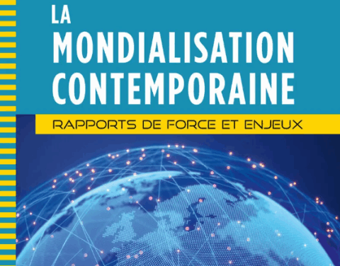 La Mondialisation Contemporaine – Rapports de force et enjeux