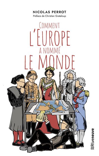 Comment l’Europe a nommé le monde