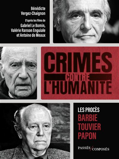 Crimes contre l’humanité – Les procès Barbie, Papon et Touvier