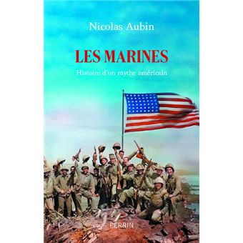 Les Marines – histoire d’un mythe américain