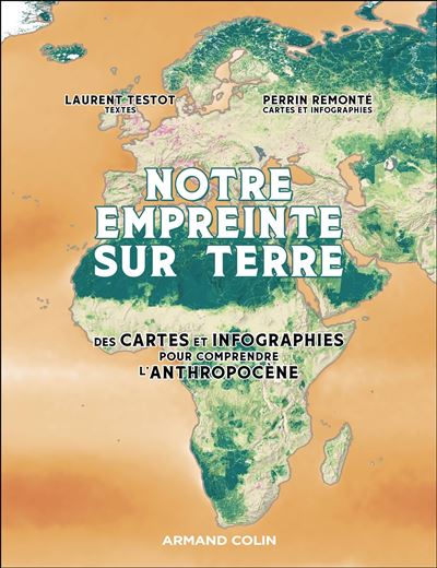 Notre empreinte sur Terre – Des cartes et infographies pour comprendre l’Anthropocène