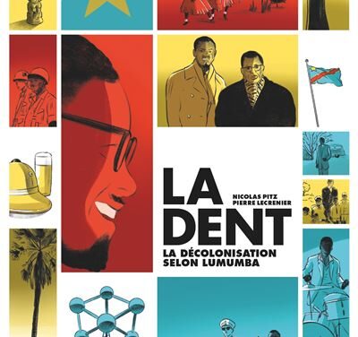 La dent – La décolonisation d’après Lumumba
