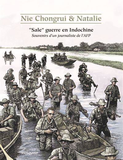 « Sale » guerre en Indochine – Souvenirs d’un journaliste de l’AFP