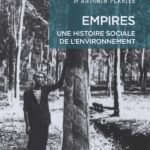 Empires – Une histoire sociale de l’environnement