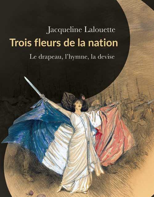 Trois fleurs de la nation -. Le drapeau, l’hymne et la devise