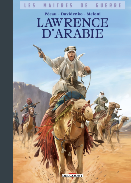 Les Maîtres de guerre – Lawrence d’Arabie