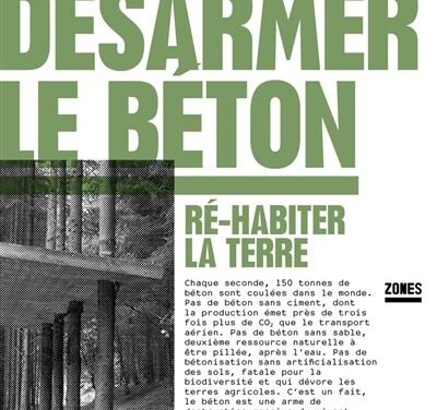 Désarmer le béton – Ré-habiter la terre