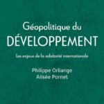 Géopolitique du développement  – Les enjeux de la solidarité internationale
