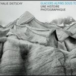 Glaciers alpins sous toiles –  Une histoire photographique
