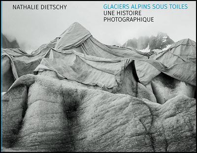 Glaciers alpins sous toiles –  Une histoire photographique
