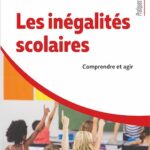 Les inégalités scolaires : comprendre et agir