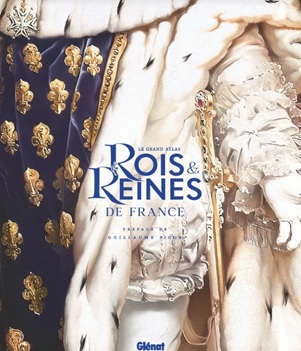 Le grand Atlas des rois et reines de France