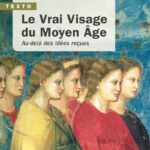 Le vrai visage du Moyen Age